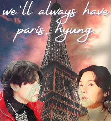we'll always have paris, hyung